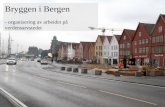 Bryggen i Bergen - organisering av arbeidet på verdensarvstedet