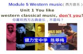 Module 5 Western music Unit 1 You like  western classical music,  don’t you ?