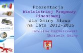 Prezentacja  Wieloletniej Prognozy Finansowej  dla Gminy Sława  na lata 2012-2026