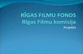 RĪGAS FILMU FONDS Rīgas Filmu komisija