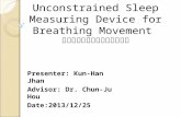 Unconstrained Sleep Measuring Device for Breathing Movement  非穿戴式睡眠呼吸運動量測裝置