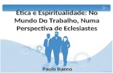 Ética e Espiritualidade: No Mundo Do Trabalho, Numa Perspectiva de Eclesiastes