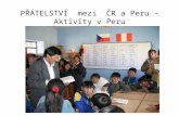 PŘÁTELSTVÍ  mezi  ČR a Peru – Aktivity v Peru