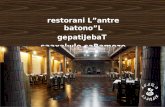 restorani L”antre batono”L gepatiJebaT  saaxalwlo saRamoze