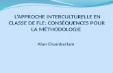 L’approche interculturelle en classe de FLE: conséquences pour la méthodologie  Alan Chamberlain