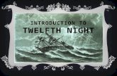 Introduction to  Twelfth Night