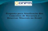 Proposta para Atualização dos Conceitos de Recursos e Reservas Minerais no Brasil