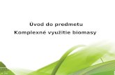 Úvod do predmetu Komplexné využitie biomasy
