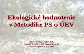 Ekologické hodnotenie v Metodike PS o ÚEV Pavol Polák, COPK BB Tomáš Dražil, S-NP Slovenský raj