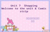 Unit 7  Shopping Welcome to the unit & Comic strip