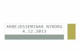 Arbejdsseminar Nyborg 4.12.2013