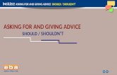 İNGİLİZCE  ASKING FOR AND GIVING ADVICE SHOULD / SHOULDN’T