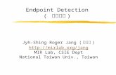 Endpoint Detection (  端點偵測 )