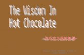 The Wisdom In Hot Chocolate