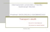 Predmet: EKOLOGIJA U SAOBRAĆAJU Tra nsport i okoliš