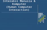 Interaksi Manusia & Komputer (Human Computer Interaction)