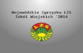 Wojewódzkie Igrzyska LZS Szkół Wiejskich ‘2014