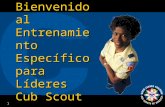 Bienvenido al Entrenamiento  Específico  para Líderes Cub Scout