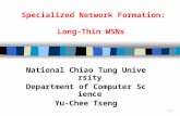 Specialized Network Formation:  Long-Thin WSNs