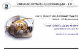 Teoria Geral da Administração Aula 5 – 01 de dezembro Prof. Gilnei Luiz de Moura