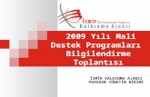 2009 Yılı Mali Destek Programları  Bilgilendirme Toplantısı
