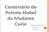 Centenário do Prémio Nobel da Madame Curie