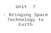 Unit  7 - Bringing Space Technology to Earth