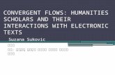 CONVERGENT FLOWS: HUMANITIES SCHOLARS AND THEIR INTERACTIONS WITH ELECTRONIC TEXTS Suzana Sukovic