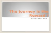 The Journey is the Reward !