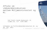 Aftale om  vådområdeindsatsen  mellem Miljøministeriet og KL Ved Troels Garde Rasmussen, KL