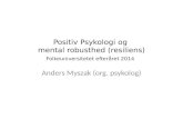 Positiv Psykologi og  mental robusthed ( resiliens ) Folkeuniversitetet efteråret 2014