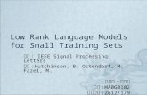 Low Rank Language Models for Small Training Sets