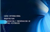 CURSO  INTERNACIONAL ARQUITECTURA CONSERVACION Y PRESERVACION DE CENTROS HISTÓRICOS