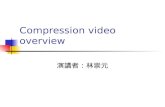 Compression video overview