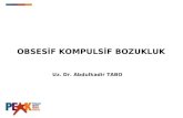 OBSESİF KOMPULSİF BOZUKLUK Uz. Dr. Abdulkadir TABO