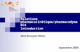 Relations pharmacocinétique/pharmacodynamie Introduction Alain Bousquet-Mélou