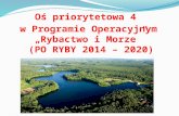 Oś  priorytetowa 4  w Programie Operacyjnym „Rybactwo i Morze”  (PO RYBY 2014 – 2020)