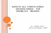 ASPE C TE  ALE STRATIFICĂRII  SOCIOCULTURALE  DIN  REPUBLICA  MOLDOVA