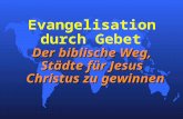 Evangelisation durch Gebet  Der biblische Weg, Städte für Jesus Christus zu gewinnen