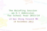 The Briefing Session  on S.1 Admission  for School Year 2013/14