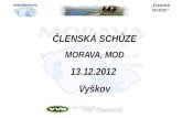 ČLENSKÁ SCHŮZE MORAVA, MOD 13.12.2012  Vyškov