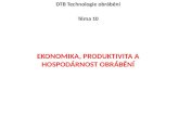 DTB  Technologie obrábění Téma  10 ekonomika, produktivita a hospodárnost  obrábění