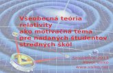 Všeobecná teória relativity  ako motivačná téma  pre  nadaných študentov stredných  škôl