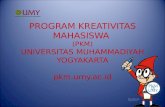PROGRAM KREATIVITAS MAHASISWA  (PKM) UNIVERSITAS MUHAMMADIYAH YOGYAKARTA pkm.umy.ac.id