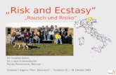 „Risk and Ecstasy“ „Rausch und Risiko“