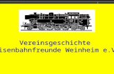 Vereinsgeschichte  Eisenbahnfreunde Weinheim e.V.