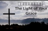 主的恩典乃一生之久  The Light of Your Grace