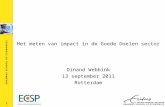 Het meten van impact in de Goede Doelen sector Dinand Webbink 13 september 2011 Rotterdam
