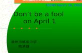 Don ’ t be a fool  on April 1