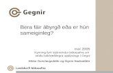 Bera fáir ábyrgð eða er hún sameiginleg?